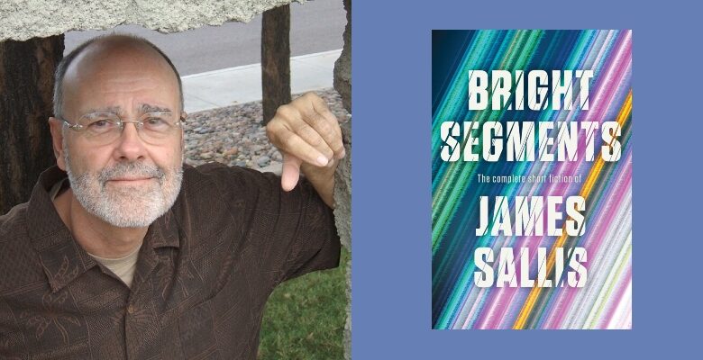 James Sallis on Writing, Reality, and the Danger of Creative Work ‹ CrimeReads James Sallis on Writing, Reality, and the Danger of Creative Work ‹ CrimeReads