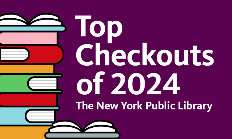 NYPL’s Top Checkouts of 2024