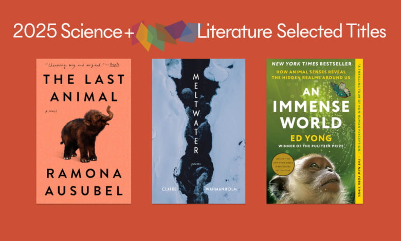 Announcing the 2025 Science + Literature Titles Announcing the 2025 Science + Literature Titles