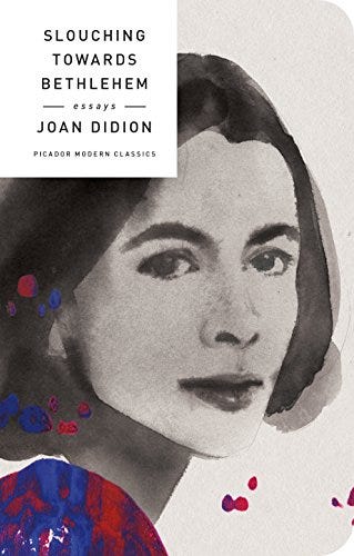 <i>Slouching Towards Bethlehem</i> by Joan Didion