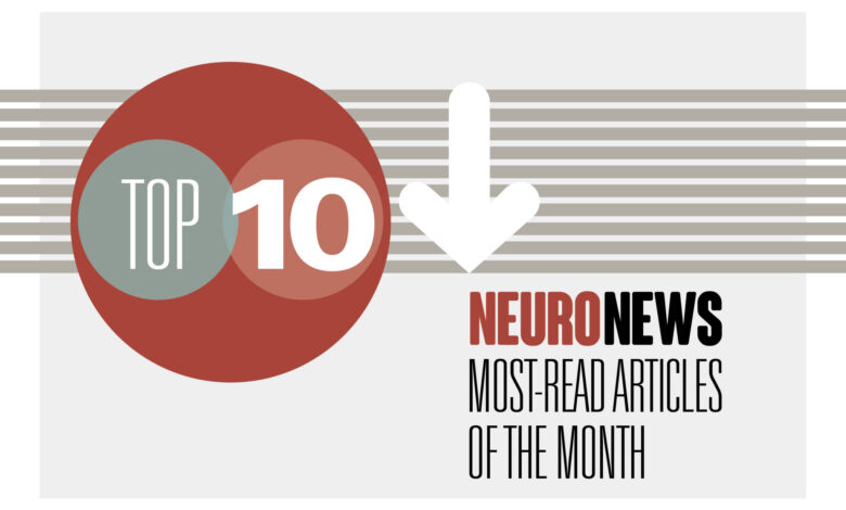 NeuroNews’ top 10 most popular stories of June 2025 NeuroNews’ top 10 most popular stories of June 2025