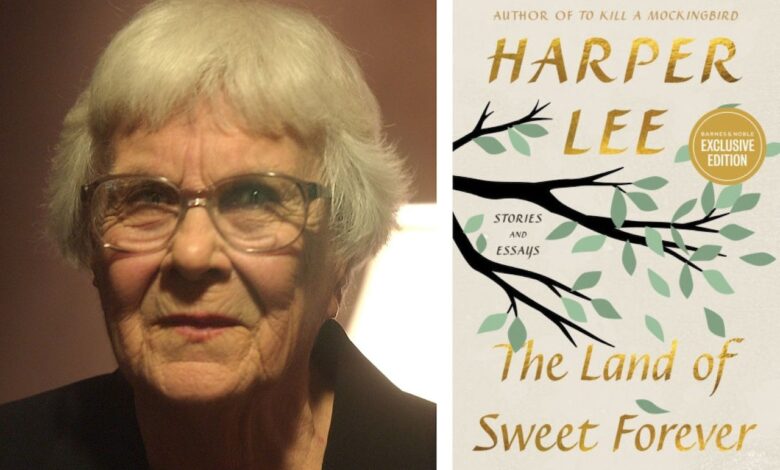 ew Harper Lee collection, “The Land of Sweet Forever,’ reveals unpublished stories found after her death ew Harper Lee collection, “The Land of Sweet Forever,’ reveals unpublished stories found after her death