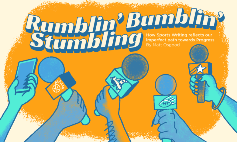 Rumblin’ Bumblin’ Stumblin’ — On the Evolution of Sports Journalism and the Changing Role of Sports in Modern Life — Good Beer Hunting Rumblin’ Bumblin’ Stumblin’ — On the Evolution of Sports Journalism and the Changing Role of Sports in Modern Life — Good Beer Hunting