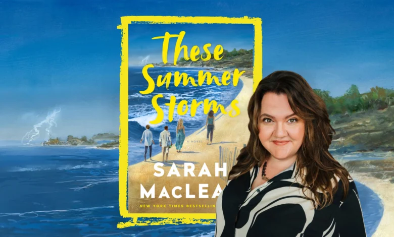 Sarah MacLean Talks About Breaking Into Literary Fiction with “These Summer Storms”